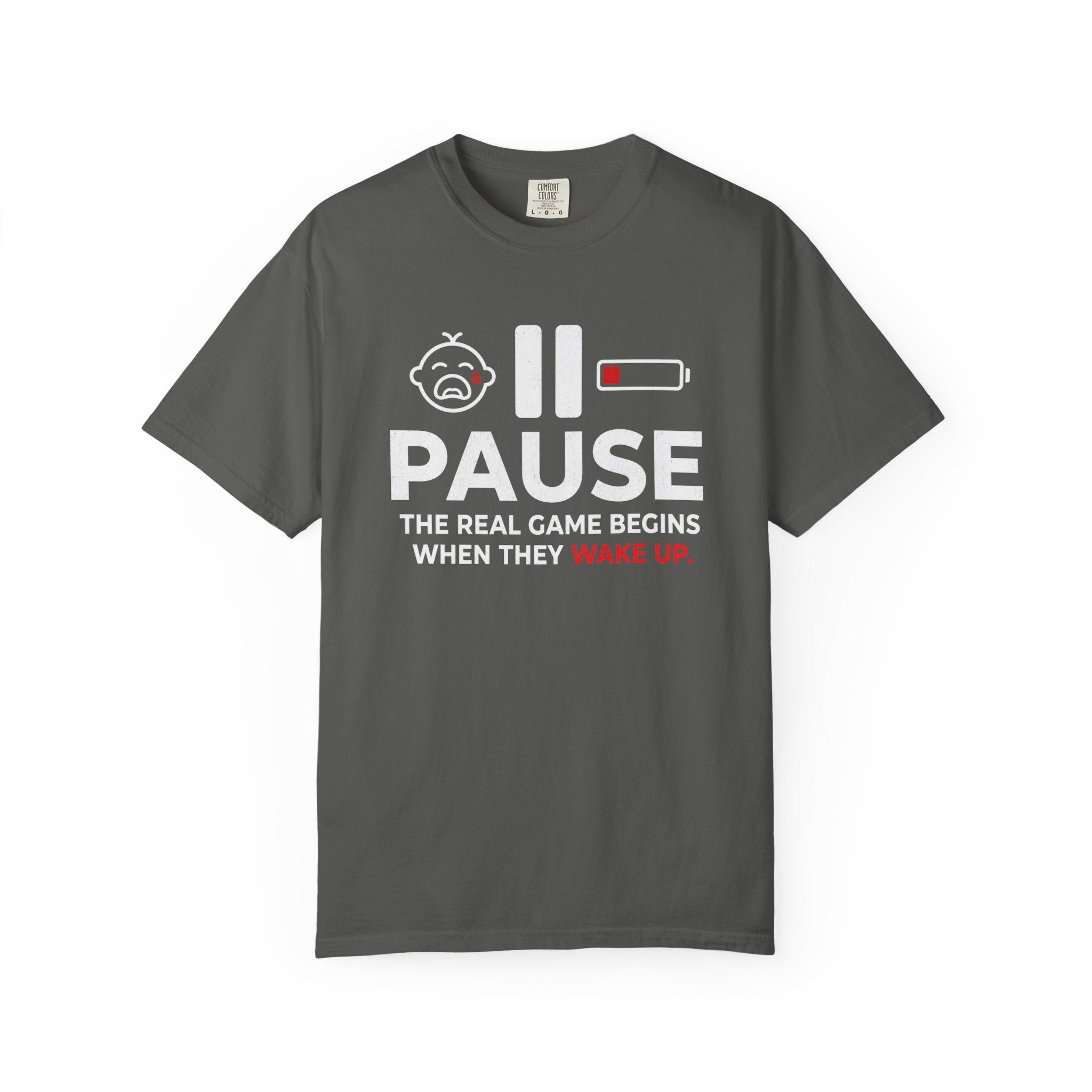 Pause The Real Game Begins When They Wake Up T‑Shirt