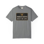 Founded In Sacrifice Built On Love T‑Shirt