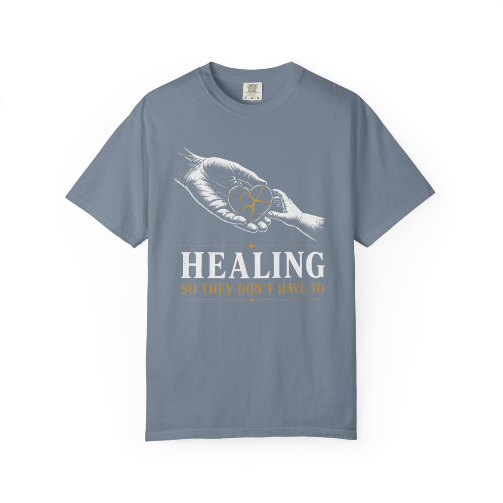 Healing So They Don't Have To T‑Shirt
