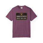 Founded In Sacrifice Built On Love T‑Shirt