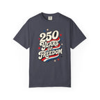 250 Years Of Freedom T‑Shirt