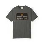 Founded In Sacrifice Built On Love T‑Shirt