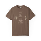 The Days Are Long The Years Are Short T‑Shirt