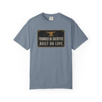 Founded In Sacrifice Built On Love T‑Shirt
