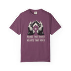 Hands That Build Hearts That Hold T‑Shirt