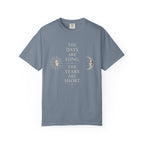 The Days Are Long The Years Are Short T‑Shirt