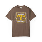 Insert Coffee To Continue T‑Shirt