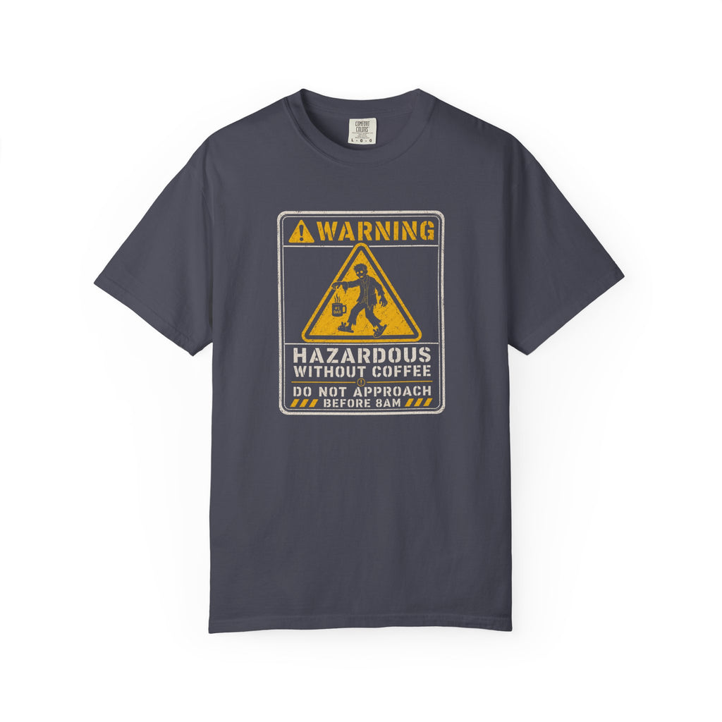 Hazardous Without Coffee T‑Shirt