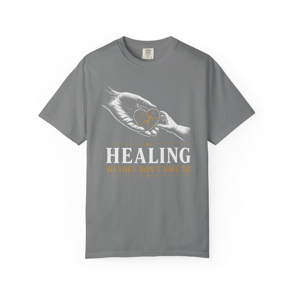 Healing So They Don't Have To T‑Shirt