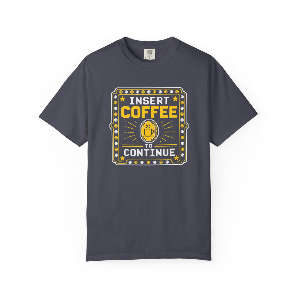 Insert Coffee To Continue T‑Shirt