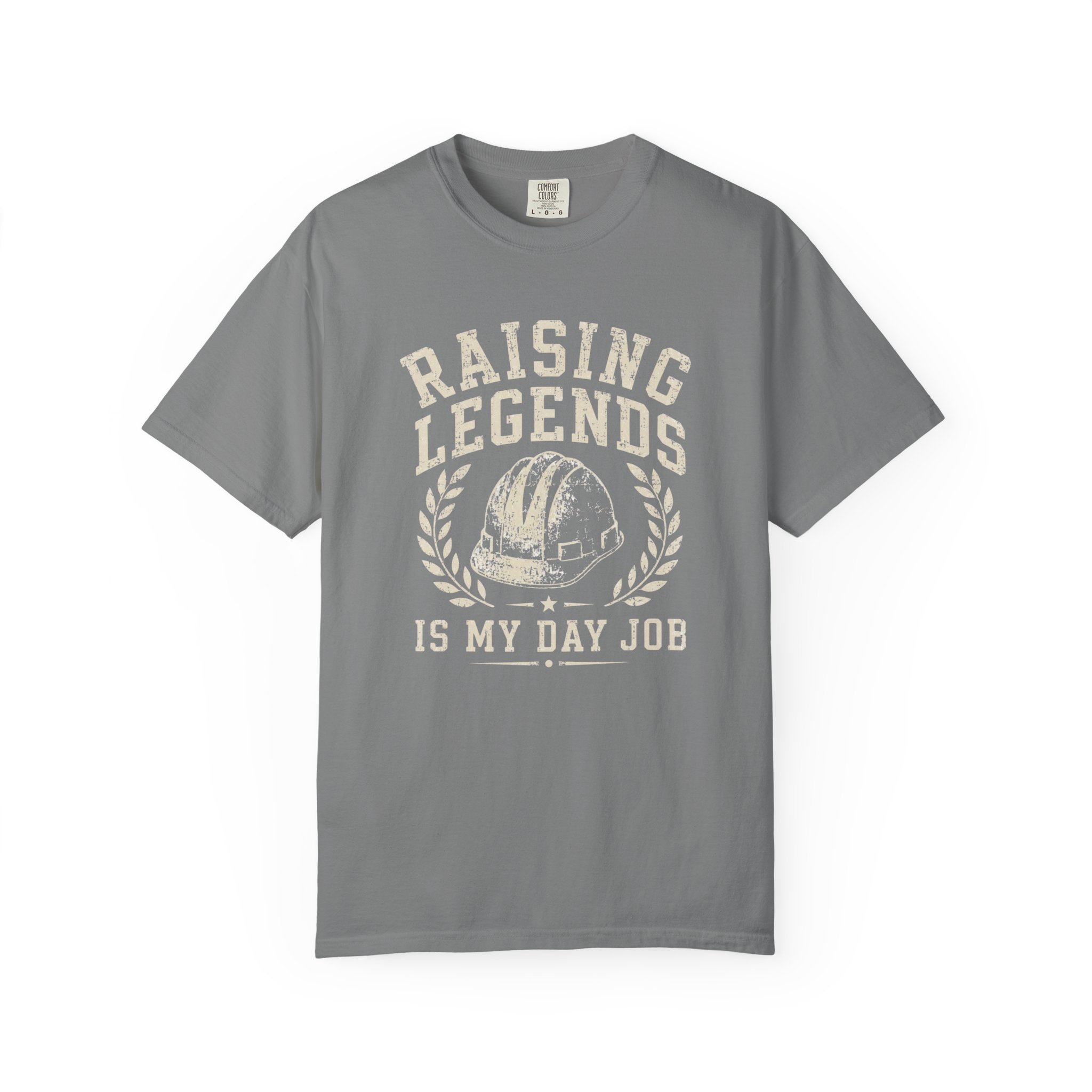 Raising Legends Is My Day Job T‑Shirt