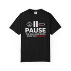Pause The Real Game Begins When They Wake Up T‑Shirt