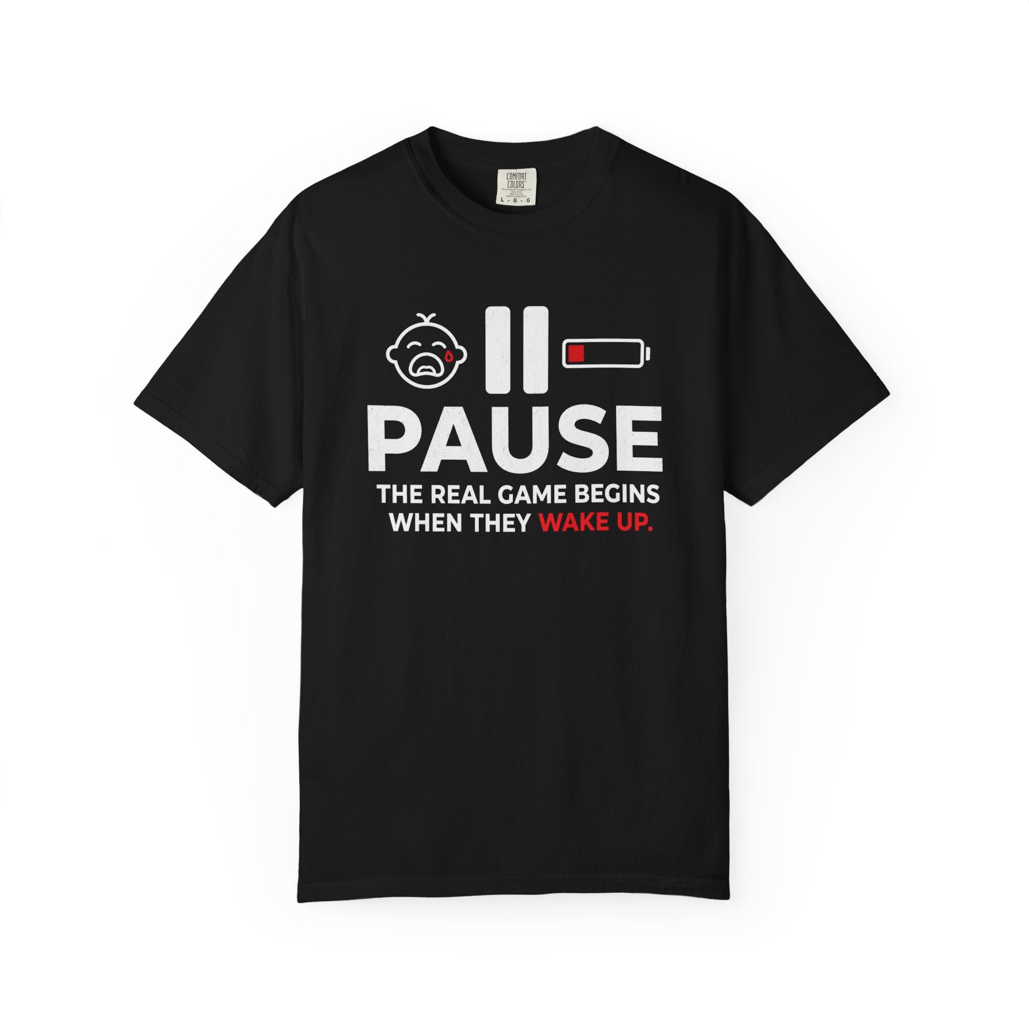 Pause The Real Game Begins When They Wake Up T‑Shirt