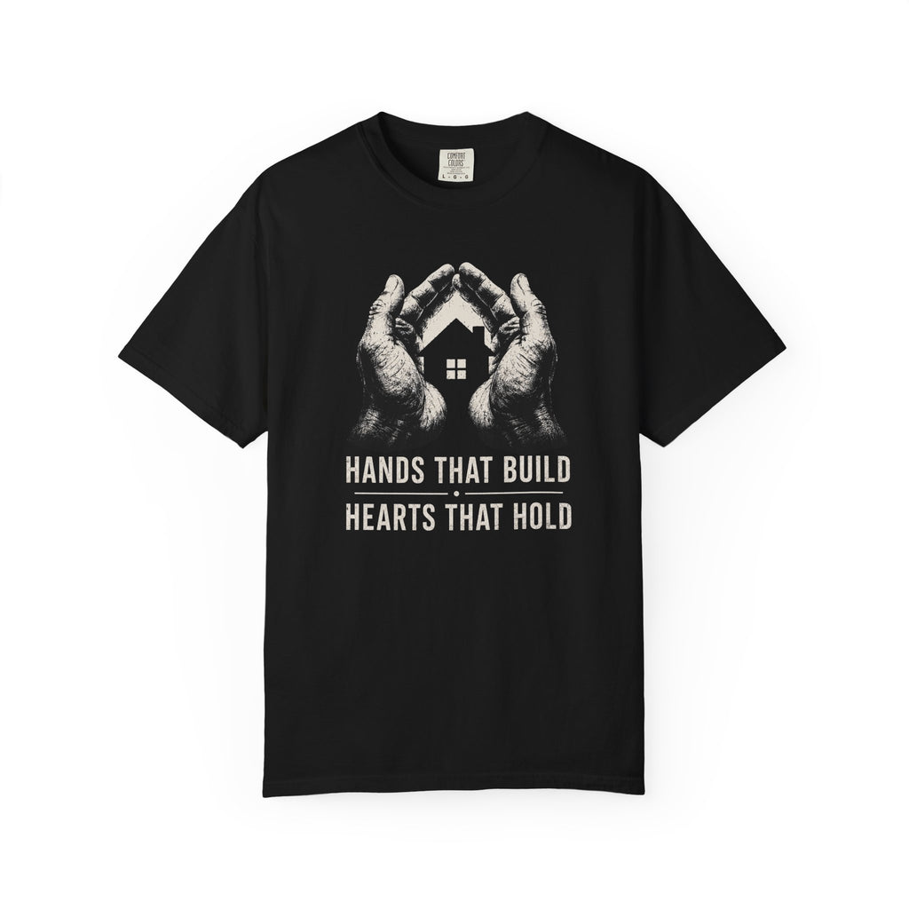 Hands That Build Hearts That Hold T‑Shirt
