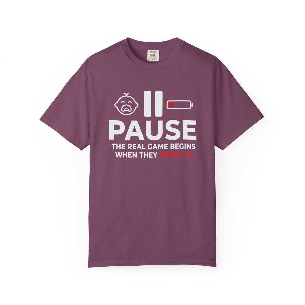 Pause The Real Game Begins When They Wake Up T‑Shirt