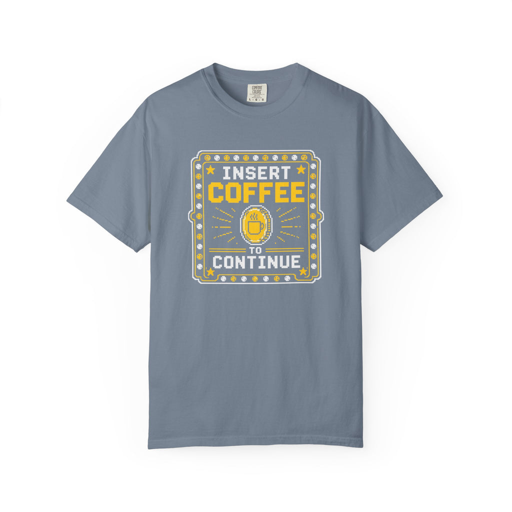 Insert Coffee To Continue T‑Shirt