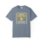 Insert Coffee To Continue T‑Shirt