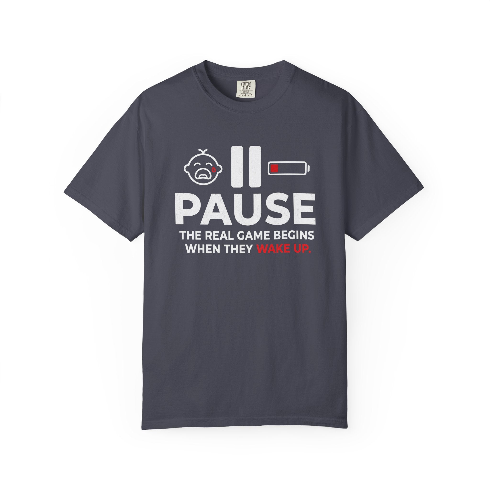 Pause The Real Game Begins When They Wake Up T‑Shirt