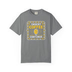 Insert Coffee To Continue T‑Shirt