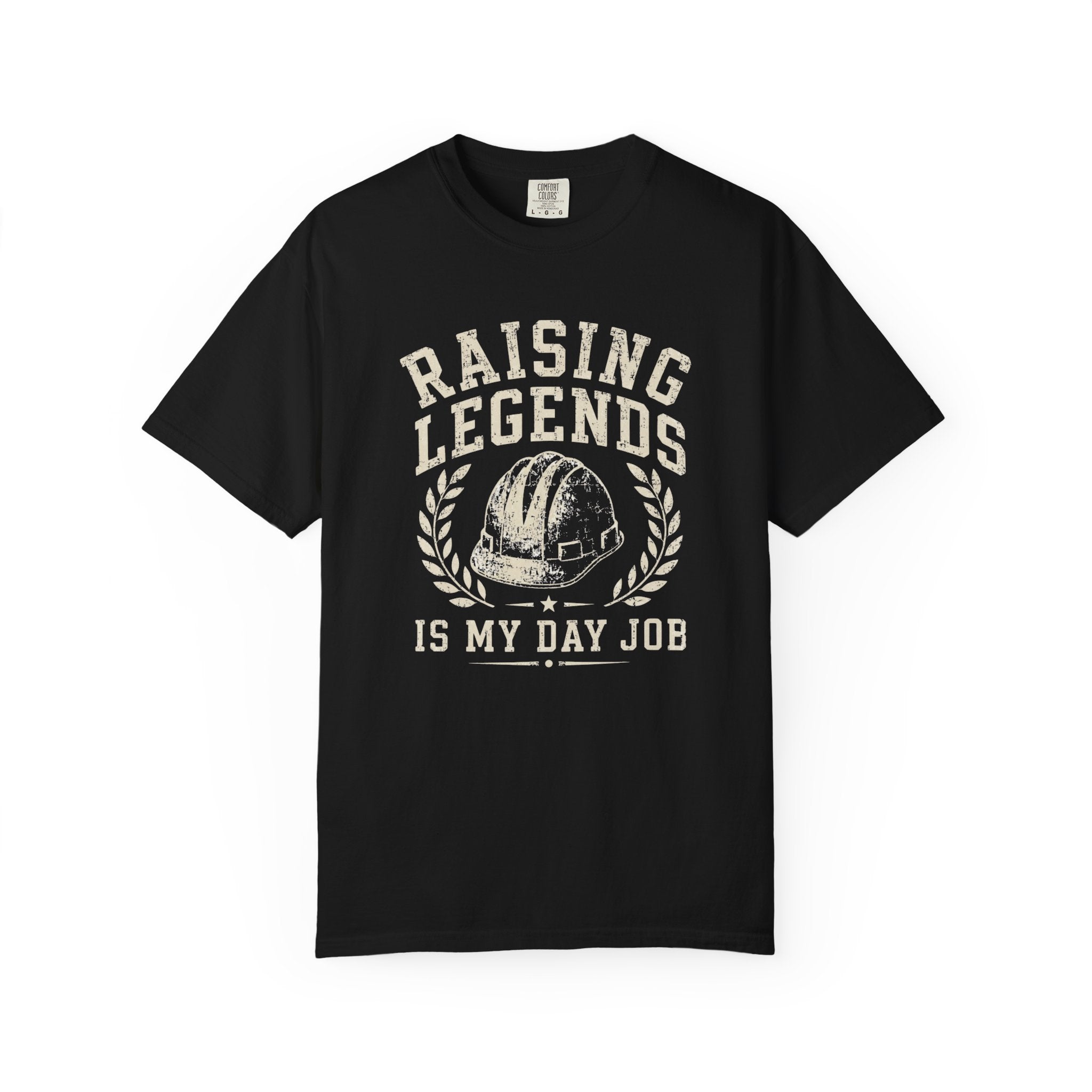 Raising Legends Is My Day Job T‑Shirt
