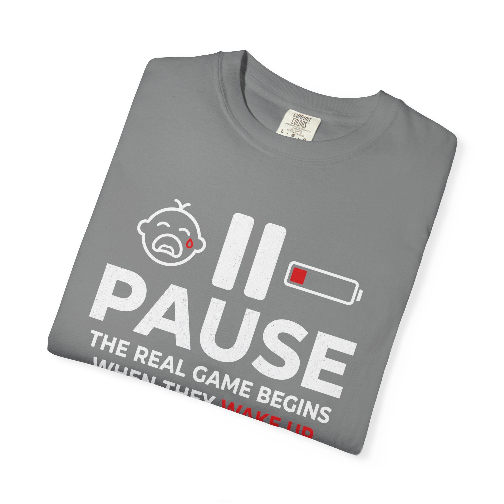 Pause The Real Game Begins When They Wake Up T‑Shirt