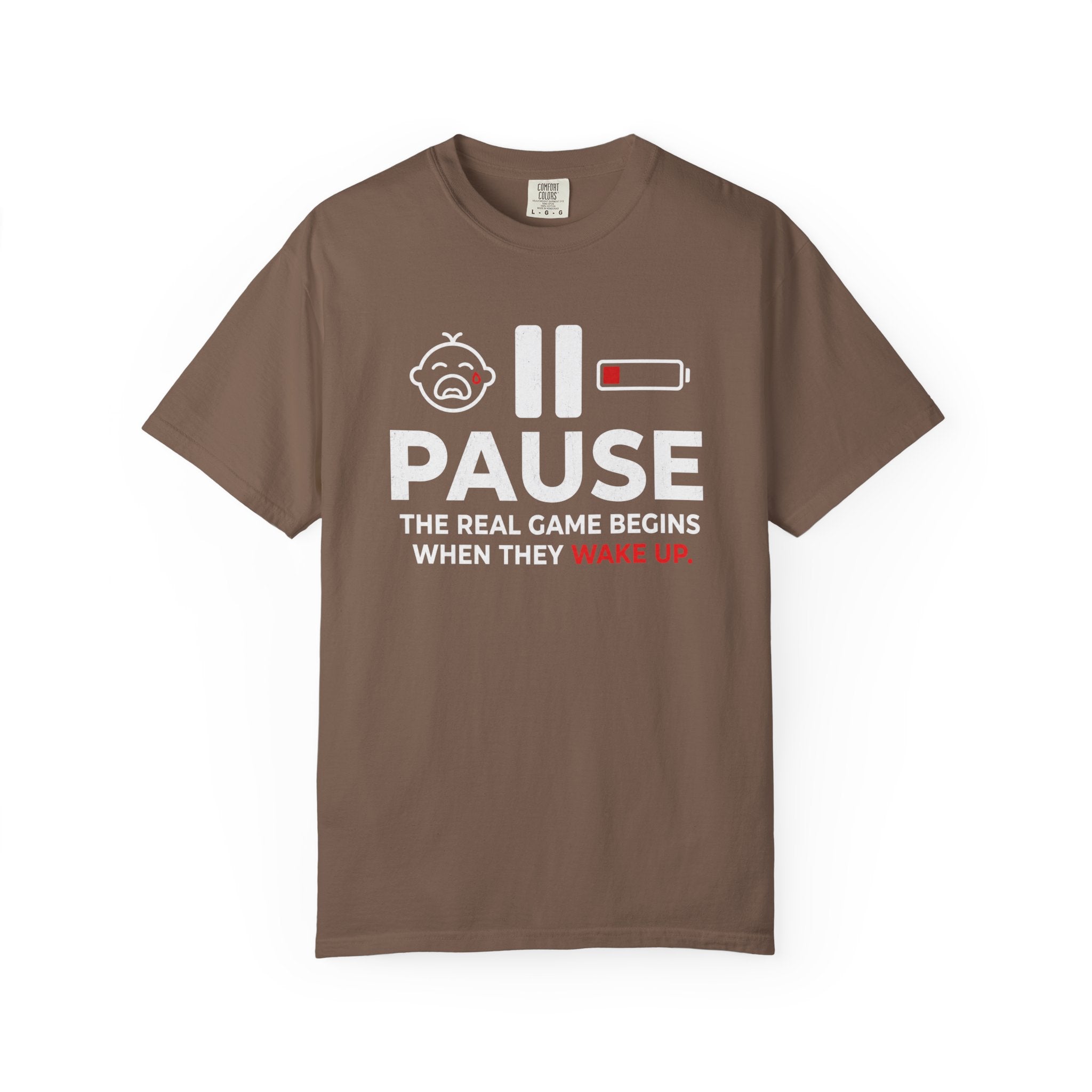 Pause The Real Game Begins When They Wake Up T‑Shirt