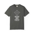 Present Over Perfect T‑Shirt