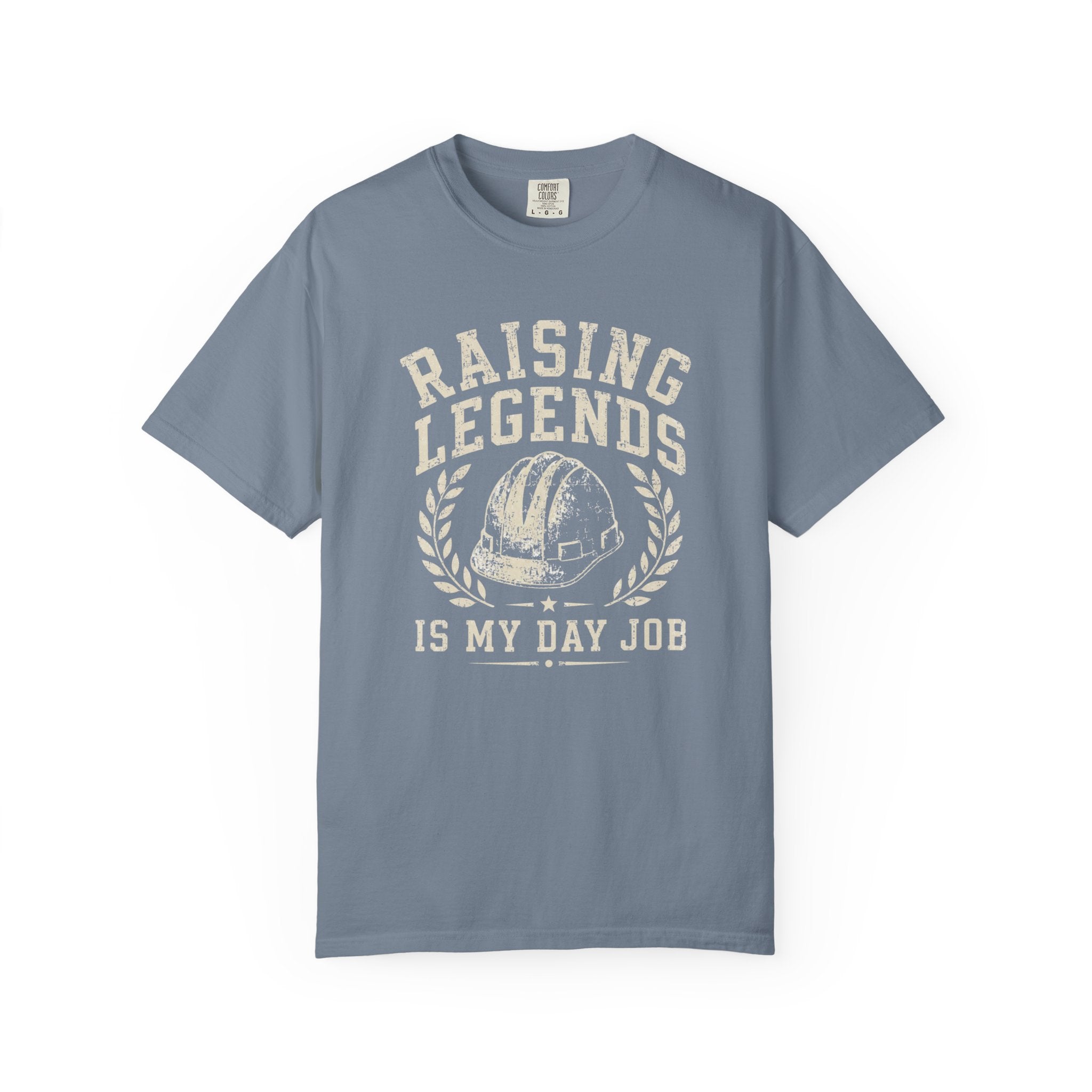 Raising Legends Is My Day Job T‑Shirt