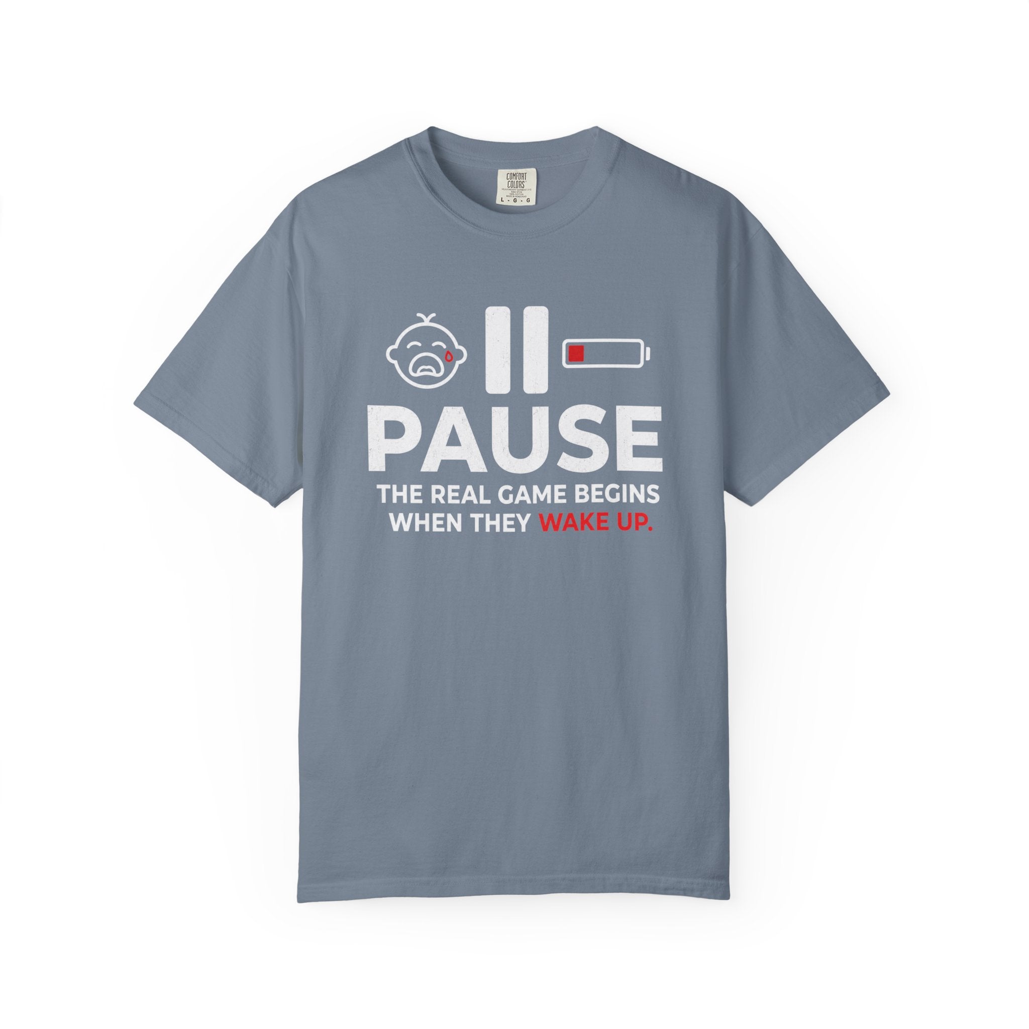 Pause The Real Game Begins When They Wake Up T‑Shirt