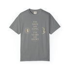 The Days Are Long The Years Are Short T‑Shirt