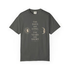 The Days Are Long The Years Are Short T‑Shirt