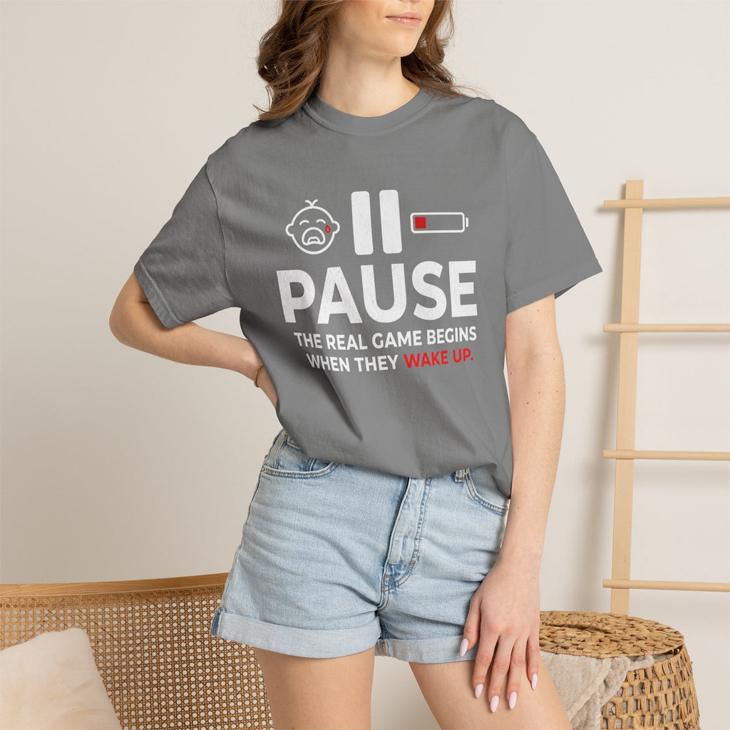 Pause The Real Game Begins When They Wake Up T‑Shirt