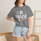 Pause The Real Game Begins When They Wake Up T‑Shirt