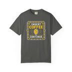 Insert Coffee To Continue T‑Shirt