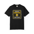 Insert Coffee To Continue T‑Shirt