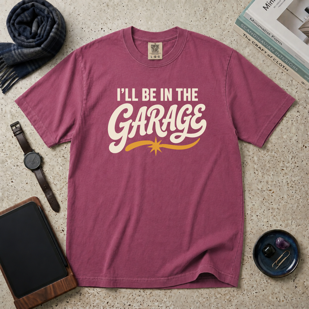 I'll Be In The Garage T‑Shirt