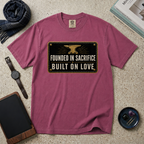 Founded In Sacrifice Built On Love T‑Shirt