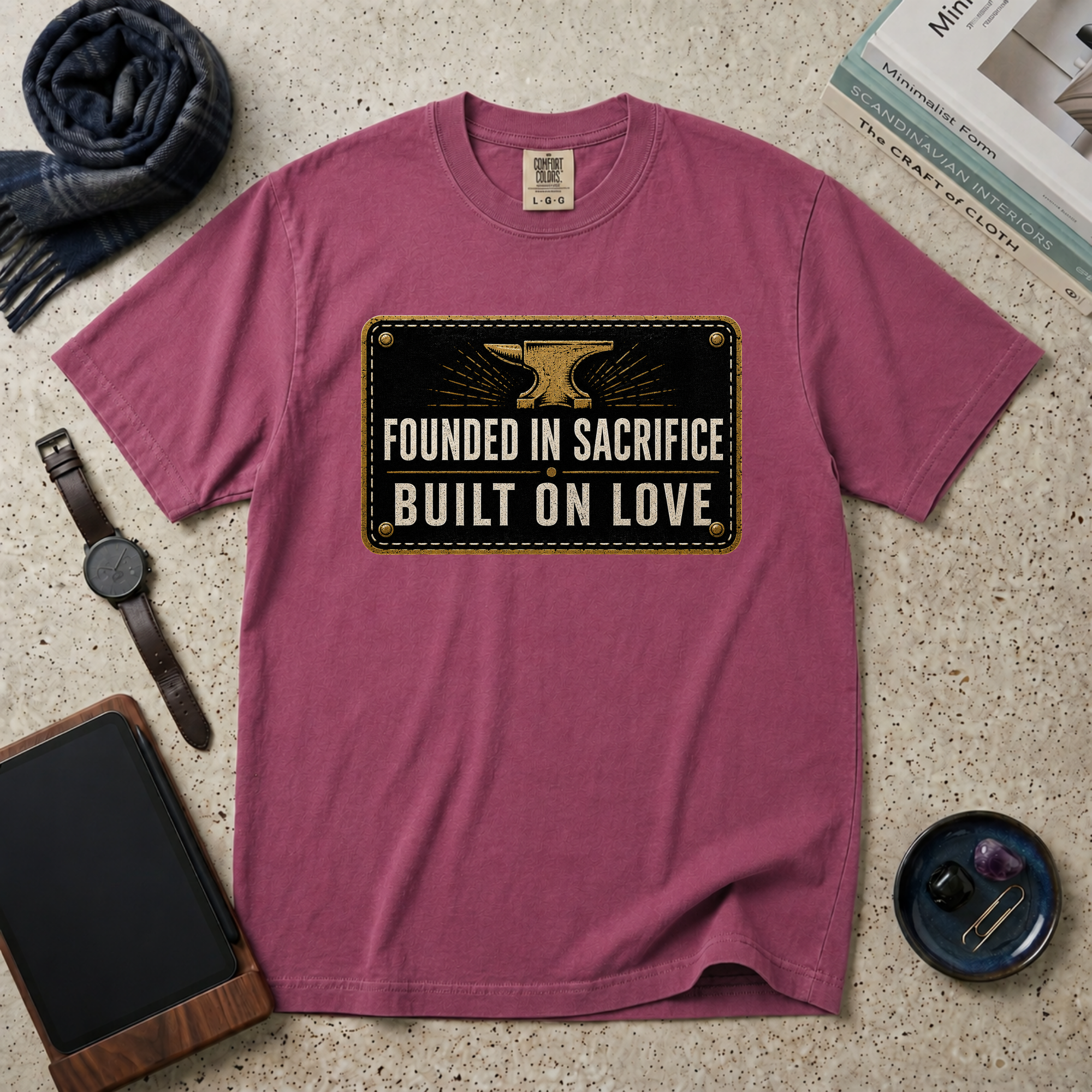 Founded In Sacrifice Built On Love T‑Shirt