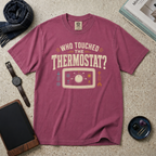 Who Touched The Thermostat T‑Shirt