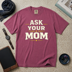 Ask Your Mom T‑Shirt