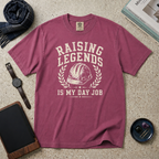 Raising Legends Is My Day Job T‑Shirt