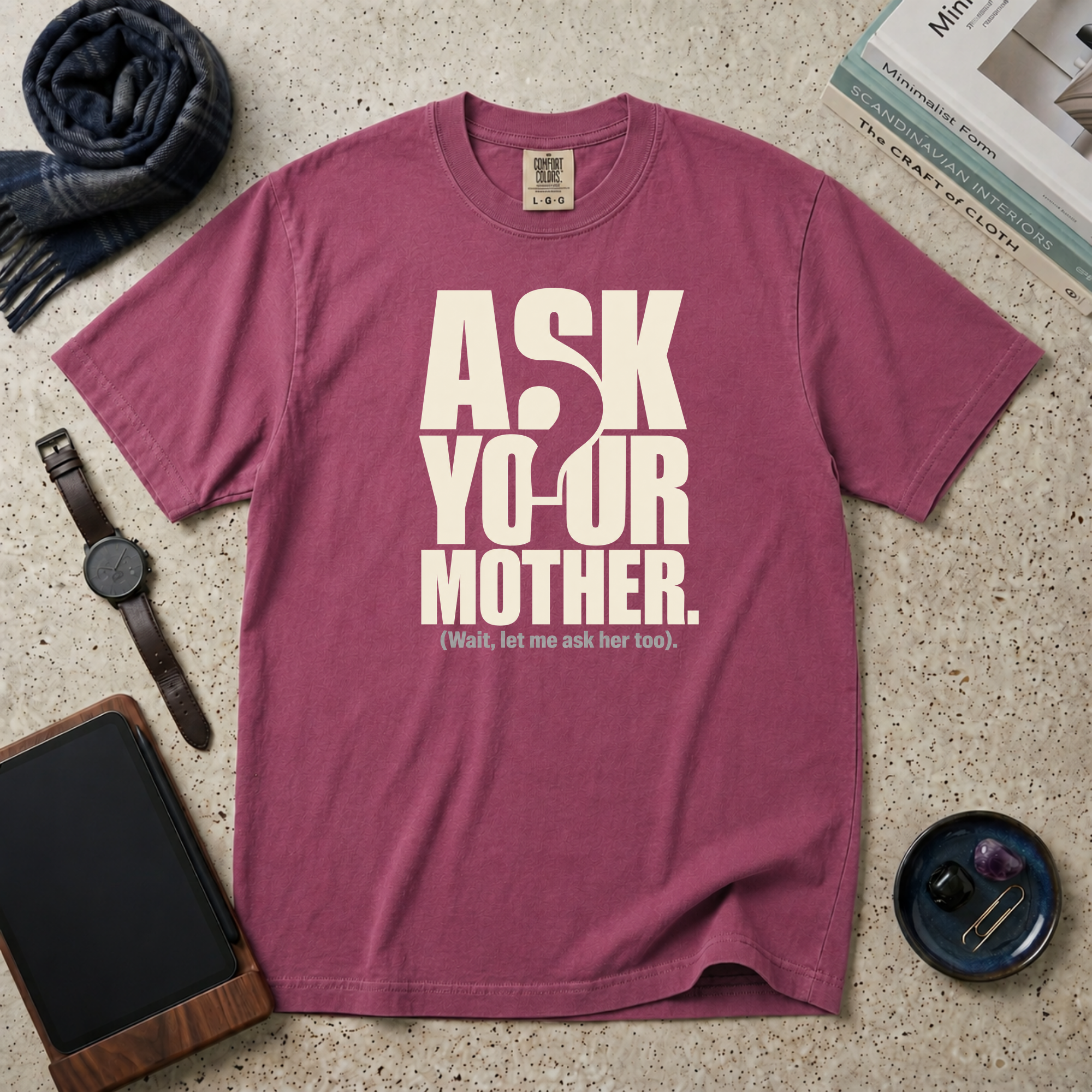Ask Your Mother T‑Shirt