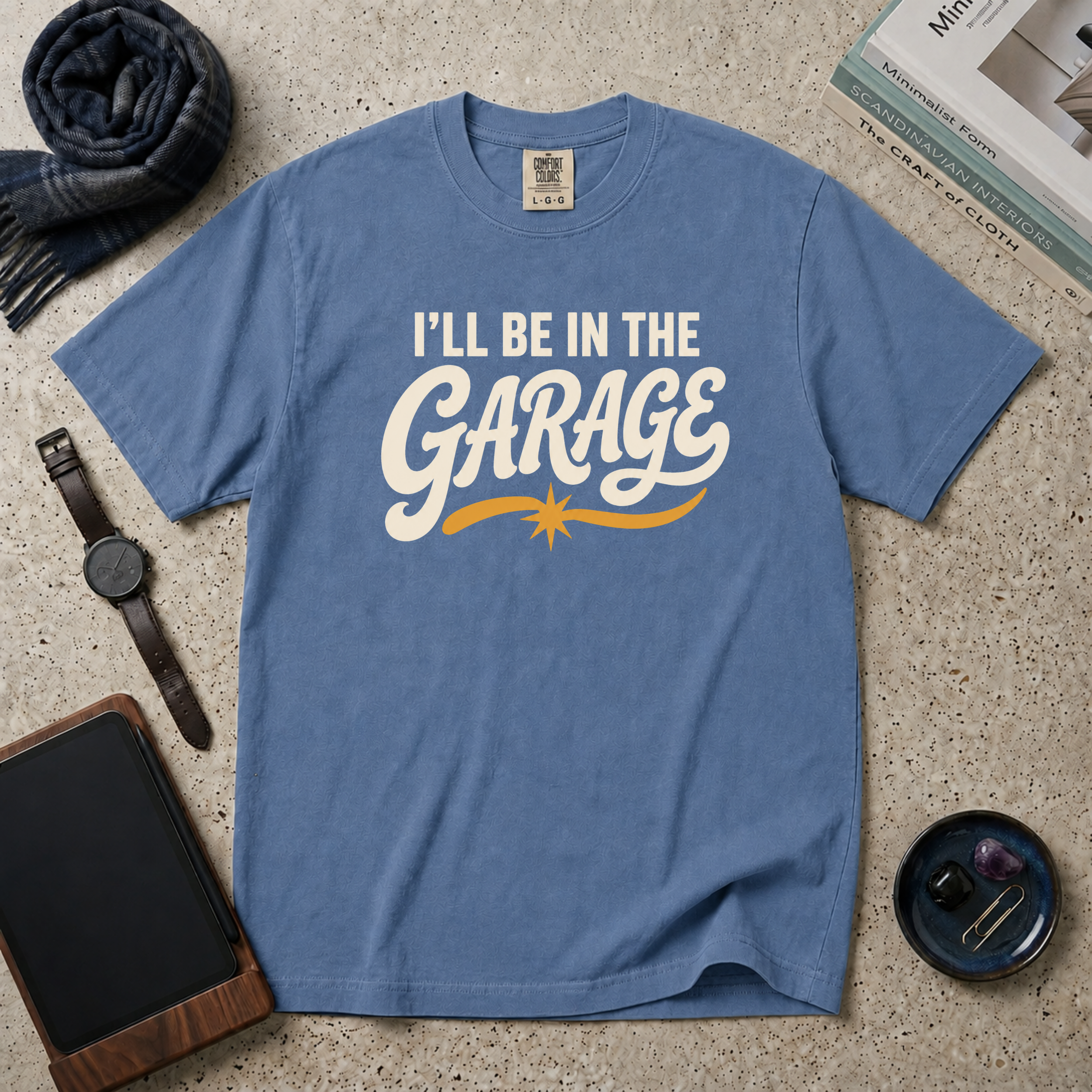 I'll Be In The Garage T‑Shirt