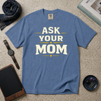 Ask Your Mom T‑Shirt