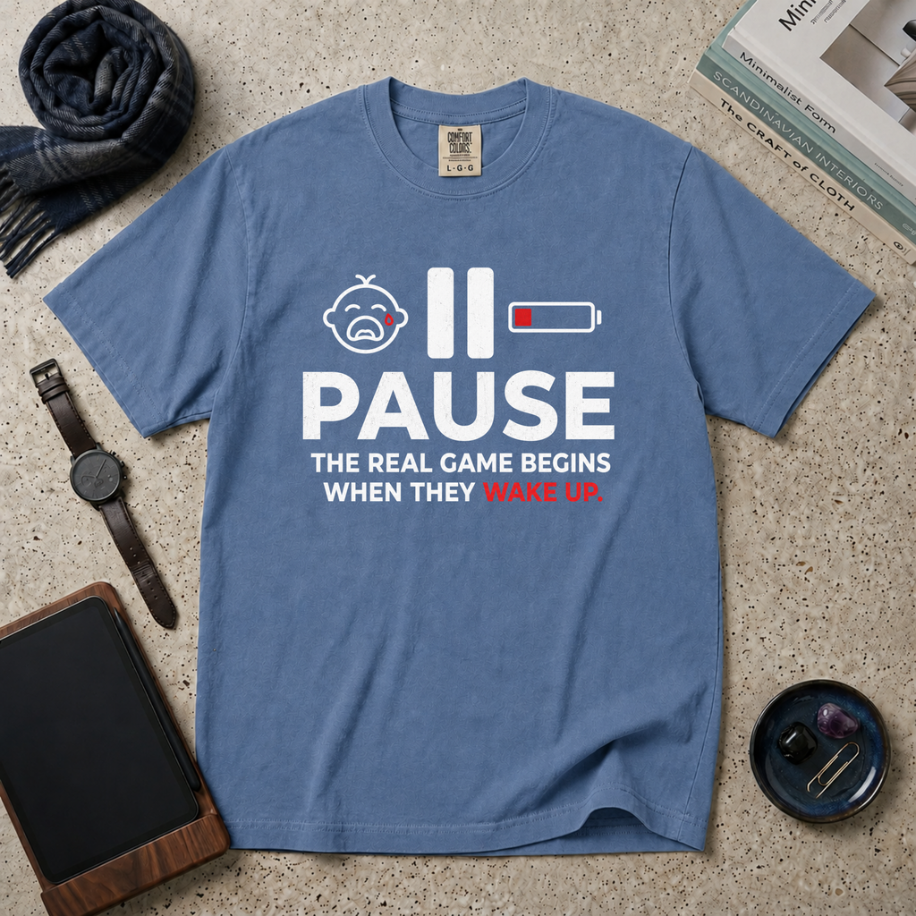 Pause The Real Game Begins When They Wake Up T‑Shirt
