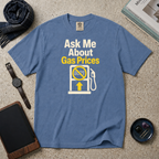 Ask Me About Gas Prices T‑Shirt
