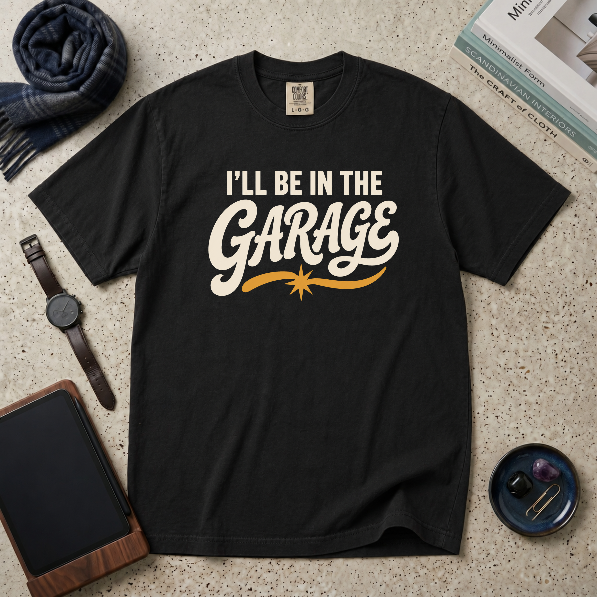I'll Be In The Garage T‑Shirt