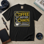 Coffee Before Chaos T‑Shirt