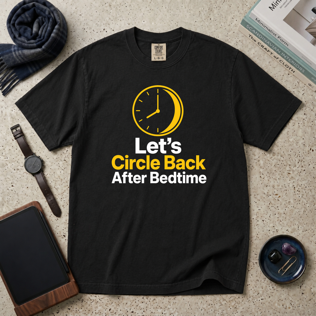 Let's Circle Back After Bedtime T‑Shirt