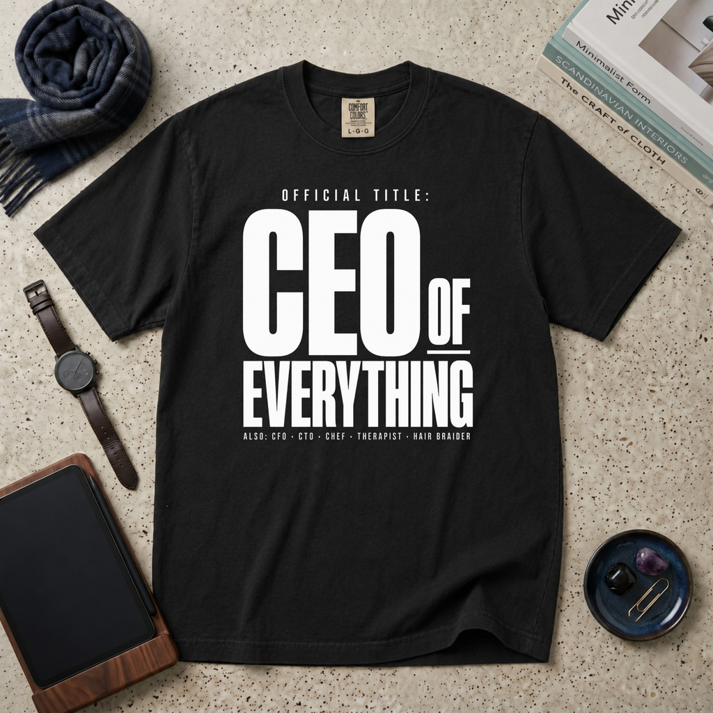 CEO Of Everything T‑Shirt